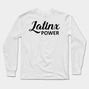 Latinx Power Long Sleeve T-Shirt